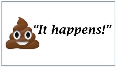 Poop emoji with the words "It happens!"